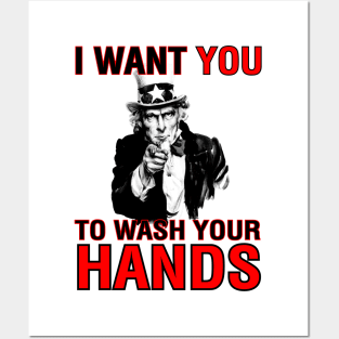 I Want You To Wash Your Hands Posters and Art